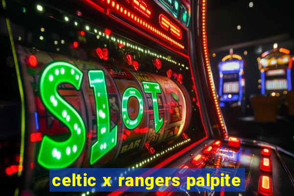 celtic x rangers palpite